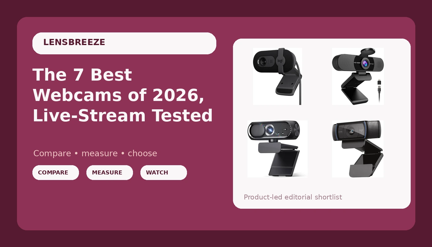 The 7 Best Webcams of 2026, Live-Stream Tested - LensBreeze review with measurements and honest opinion