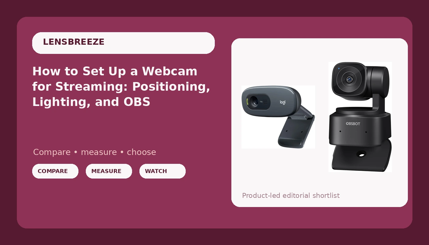 How to Set Up a Webcam for Streaming: Positioning, Lighting, and OBS